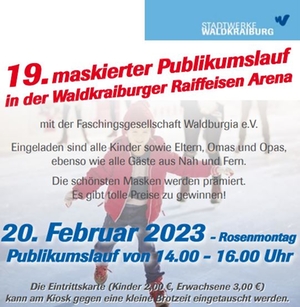 19. .maskierter Publikumslauf in der Waldkraiburger Raiffeisen Arena 19. .maskierter Publikumslauf in der Waldkraiburger Raiffeisen Arena
